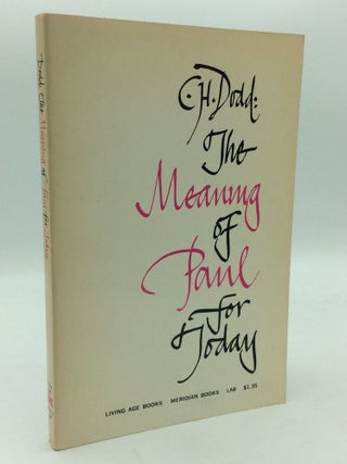 Item #81308 THE MEANING OF PAUL FOR TODAY. C H. Dodd