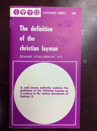 Item #85221 THE DEFINITION OF THE CHRISTIAN LAYMAN. Edward Schillebeeckx
