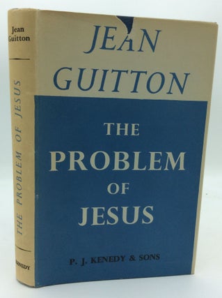 Item #85300 THE PROBLEM OF JESUS. Jean Guitton