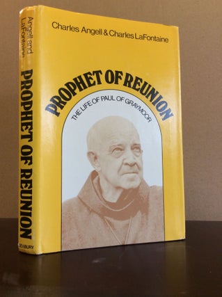 Item #87911 PROPHET OF REUNION: The Life of Paul of Graymoor. Charles Angell, Charles LaFontaine
