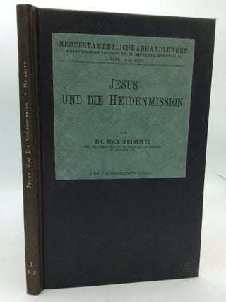 Item #91063 JESUS UND DIE HEIDENMISSION. Dr. Max Meinertz