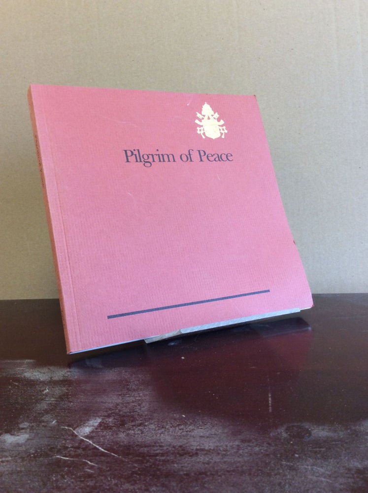 Item #92400 PILGRIM OF PEACE: The Homilies and Addresses of His Holiness Pope John Paul II on the Occasion of His Visit to the United States of America. Pope John Paul II.