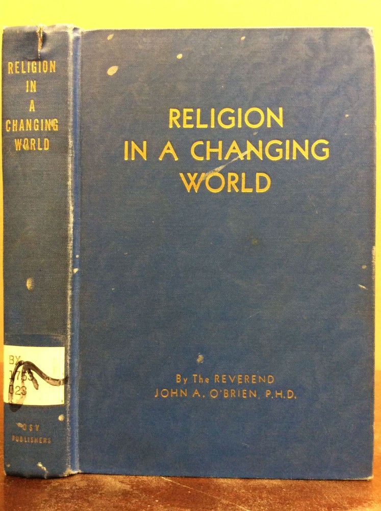 Item #94198 RELIGION IN A CHANGING WORLD. John A. O'Brien.