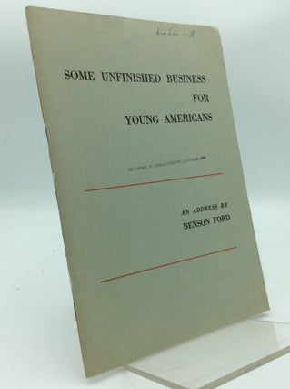 Item #97230 SOME UNFINISHED BUSINESS FOR YOUNG AMERICANS. Benson Ford
