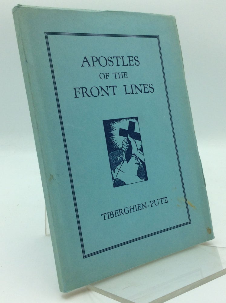 Item #97356 APOSTLES OF THE FRONT LINES. Tiberghien-Putz.