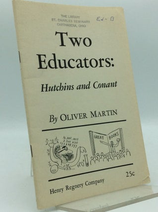 Item #97398 TWO EDUCATORS: Hutchins and Conant. Oliver Martin