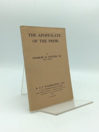 Item #97400 THE APOSTOLATE OF THE PRESS. Charles D. Plater