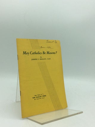 Item #97511 MAY CATHOLICS BE MASONS? Joseph I. Malloy