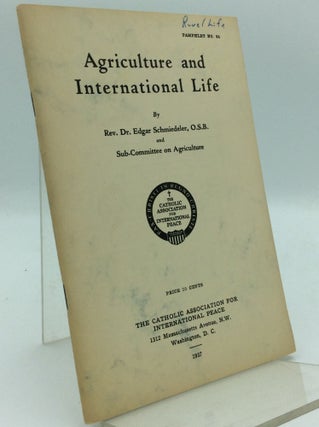 Item #97549 AGRICULTURE AND INTERNATIONAL LIFE. Rev. Edgar Schmiedeler