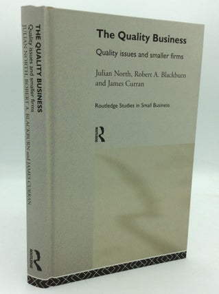 Item #98743 THE QUALITY BUSINESS: Quality Issues and Smaller Firms. Julian North
