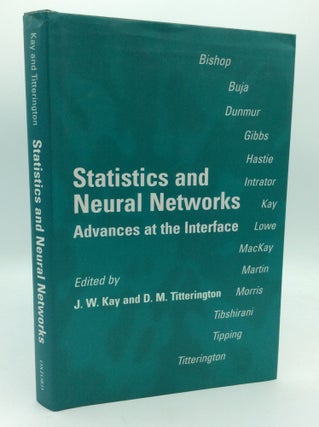 Item #98764 STATISTICS AND NEURAL NETWORKS: Advances at the Interface. J W. Kay, eds D M....