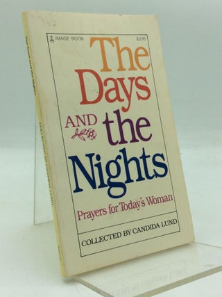 Item #99919 THE DAYS AND THE NIGHTS: Prayers for Today's Woman. Candida Lund