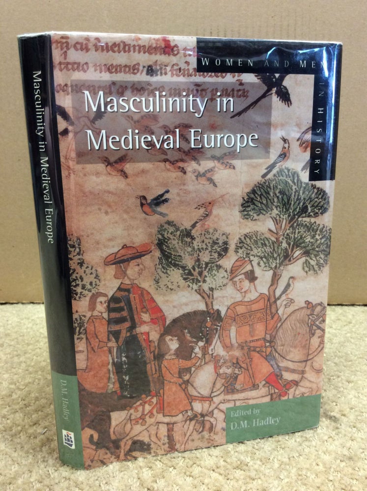Item #99951 MASCULINITY IN MEDIEVAL EUROPE. D M. Hadley.